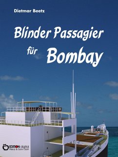 Blinder Passagier für Bombay (eBook, PDF) - Beetz, Dietmar