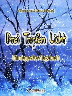 Drei Tropfen Licht (eBook, ePUB) - Möckel, Klaus; Möckel, Aljonna