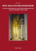 Studien zur Backsteinarchitektur / Der Hallenumgangschor in der mitteleuropäischen Backsteinarchitektur 1350-1500 (eBook, PDF)