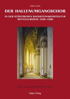 Studien zur Backsteinarchitektur / Der Hallenumgangschor in der mitteleuropäischen Backsteinarchitektur 1350-1500 (eBook, PDF) - Gentz, Ulrike