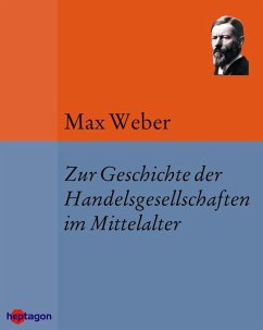 Zur Geschichte der Handelsgesellschaften im Mittelalter (eBook, ePUB) - Weber, Max