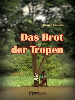 Das Brot der Tropen (eBook, ePUB) - Leskien, Jürgen