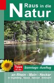 Raus in die Natur - Tipps für den Sonntags-Ausflug an Rhein - Main - Neckar, im Vogelsberg - Taunus - Spessart - Odenwald (eBook, PDF)