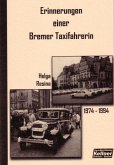 Erinnerungen einer Bremer Taxifahrerin (eBook, PDF) Erinnerungen einer Bremer Taxifahrerin (eBook, PDF)