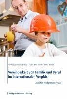 Vereinbarkeit von Familie und Beruf im internationalen Vergleich (eBook, ePUB) - Eichhorst, Werner; Kaiser, Lutz C.; Thode, Eric; Tobsch, Verena
