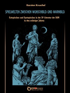 Spielwelten zwischen Wunschbild und Warnung (eBook, PDF) - Kruschel, Karsten