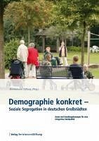 Demographie konkret - Soziale Segregation in deutschen Großstädten (eBook, PDF)