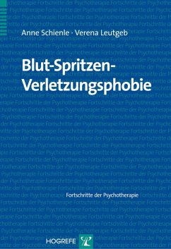 Blut-Spritzen-Verletzungsphobie (eBook, PDF) - Leutgeb, Verena; Schienle, Anne