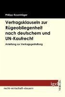Vertragsklauseln zur Rügeobliegenheit nach deutschem und UN-Kaufrecht (eBook, PDF) - Rosenhäger, Philipp
