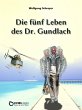 Die fünf Leben des Dr. Gundlach... - Bild 1