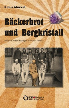 Bäckerbrot und Bergkristall (eBook, ePUB) - Möckel, Klaus