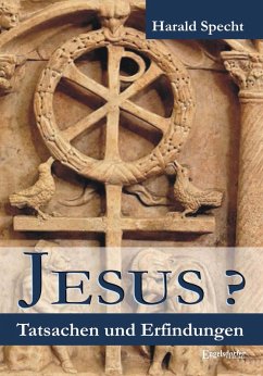 Jesus? Tatsachen und Erfindungen (eBook, ePUB) - Specht, Harald