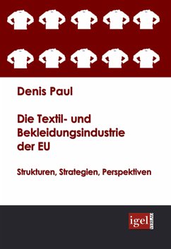 Die Textil- und Bekleidungsindustrie der EU (eBook, PDF) - Paul, Denis