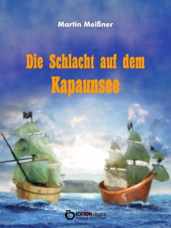 Die Schlacht auf dem Kapaunsee (eBook, ePUB) - Meißner, Martin