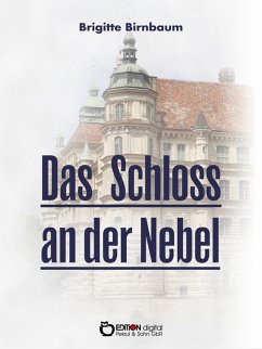 Das Schloss an der Nebel (eBook, ePUB) - Birnbaum, Brigitte