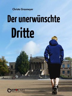 Der unerwünschte Dritte (eBook, ePUB) - Grasmeyer, Christa
