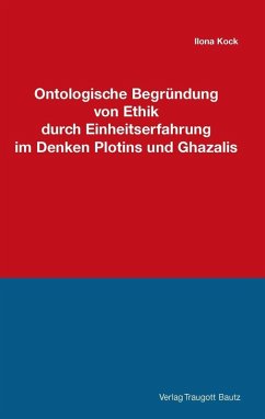 Cover Ontologische Begründung von Ethik durch Einheitserfahrung im Denken Plotins und Ghazalis (eBook, PDF)