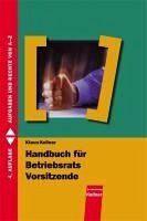 Handbuch für Betriebsratsvorsitzende (eBook, PDF) - Kellner, Klaus; Schouten, Oscar