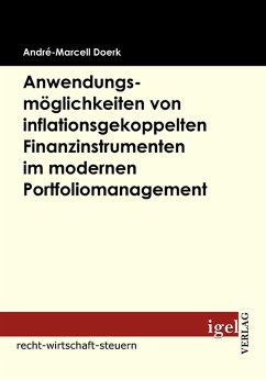 Anwendungsmöglichkeiten von inflationsgekoppelten Finanzinstrumenten im modernen Portfoliomanagement (eBook, PDF) - Doerk, André-Marcell
