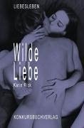 Wilde Liebe (eBook, ePUB) - Rick, Karin
