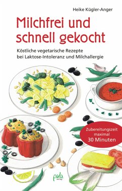 Milchfrei und schnell gekocht (eBook, PDF) - Kügler-Anger, Heike