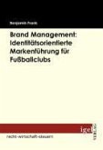 Brand Management: Identitätsorientierte Markenführung für Fußballclubs (eBook, PDF)