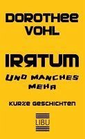 IRRTUM und manches mehr (eBook, PDF) - Vohl, Dorothee
