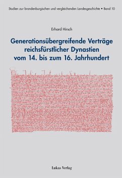 Generationsübergreifende Verträge reichsfürstlicher Dynastien vom 14. bis zum 16. Jahrhundert (eBook, PDF) - Hirsch, Erhard