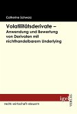 Volatilitätsderivate – Anwendung und Bewertung von Derivaten mit nichthandelbarem Underlying (eBook, PDF)