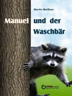 Manuel und der Waschbär (eBook, PDF) - Meißner, Martin