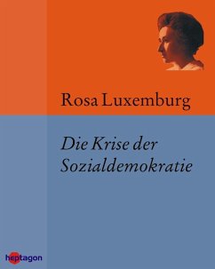 Die Krise der Sozialdemokratie (Junius-Broschüre) (eBook, ePUB) - Luxemburg, Rosa