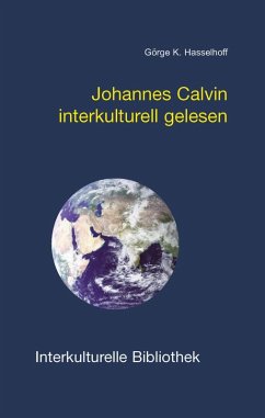Johannes Calvin interkulturell gelesen (eBook, PDF) - Hasselhoff, Görge K.