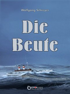 Die Beute (eBook, PDF) - Schreyer, Wolfgang