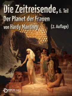 Die Zeitreisende, Teil 6 (eBook, PDF) - Manthey, Hardy