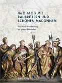 Im Dialog mit Raubrittern und Schönen Madonnen (eBook, PDF)