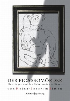 Der Picassomörder. Huntinger und das Geheimnis des Bösen (eBook, ePUB) - Simon, Heinz-Joachim