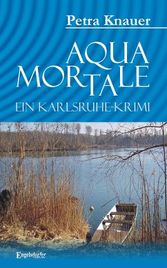 Aqua Mortale. Ein Karlsruhe-Krimi (eBook, ePUB) - Knauer, Petra