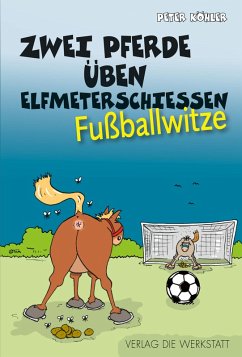 Zwei Pferde üben Elfmeterschießen (eBook, ePUB) - Köhler, Peter