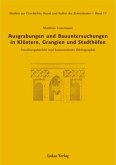 Studien zur Geschichte, Kunst und Kultur der Zisterzienser / Ausgrabungen und Bauuntersuchungen in Klöstern, Grangien und Stadthöfen (eBook, PDF)