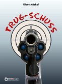 Trug-Schuss (eBook, PDF)