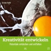 Kreativität entwickeln (eBook, ePUB)