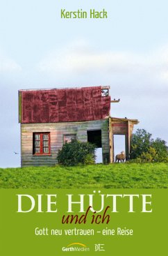 Die Hütte und ich (eBook, ePUB) - Hack, Kerstin