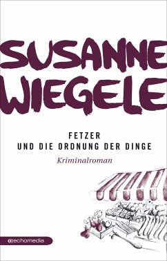 Fetzer und die Ordnung der Dinge (eBook, ePUB) - Wiegele, Susanne