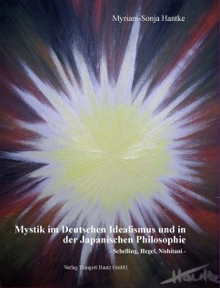 Mystik im Deutschen Idealismus und in der Japanischen Philosophie (eBook, PDF) - Hantke, Myriam-Sonja