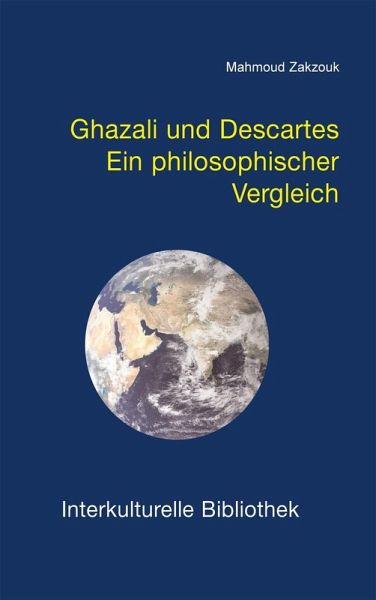 Ghazali und Descartes (eBook, PDF) Ghazali und Descartes (eBook, PDF)