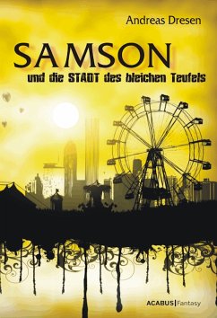 Samson und die STADT des bleichen Teufels (eBook, PDF) - Dresen, Andreas