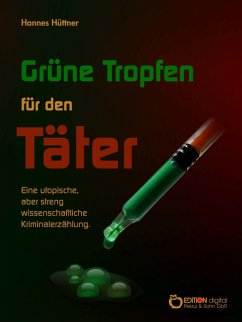 Grüne Tropfen für den Täter (eBook, PDF) - Hüttner, Hannes