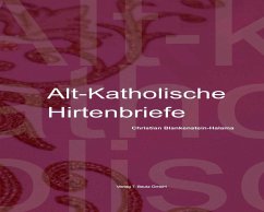 Alt-Katholische Hirtenbriefe (eBook, PDF) - Blankenstein-Halama, Christian