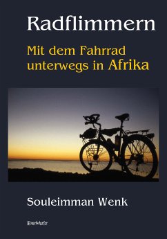 Radflimmern - Mit dem Fahrrad unterwegs in Afrika (eBook, ePUB) - Wenk, Souleimman