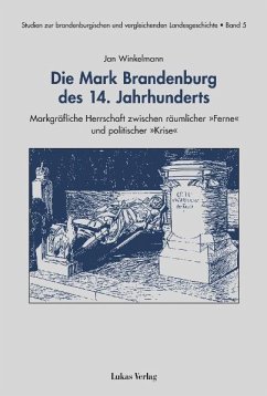Die Mark Brandenburg des 14. Jahrhunderts (eBook, PDF) - Winkelmann, Jan